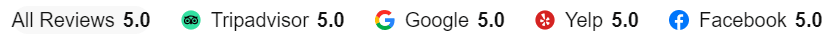All reviews 5.0 TripAdvisor 5.0 Google Reviews 5.0  Yelp 5.0 Facebook 5.0