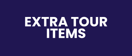 EXTRA TOUR ITEMS
