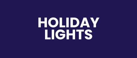 HOLIDAY LIGHTS